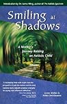 Smiling at Shadows: A Mother's Journey Raising an Autistic Child