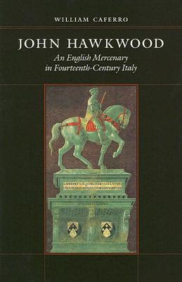 John Hawkwood: An English Mercenary in Fourteenth-Century Italy (Hardcover)