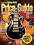 The Official Vintage Guitar Magazine Price Guide 2012