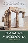 Claiming Macedonia by George Constantine Papavizas