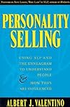 Personality Selling: Using Nlp and the Enneagram to Understand People and How They Are Influenced Personality Selling: Using Nlp and the Enneagram to Understand People and How They Are Influenced