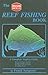 The Reef Fishing Book: A Complete Anglers Guide