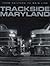 Trackside Maryland by Jacques Kelly