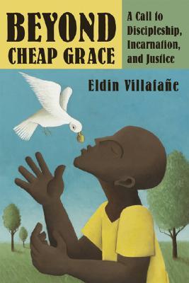 Beyond Cheap Grace: A Call to Radical Discipleship, Incarnation, and Justice (Paperback)