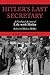 Hitler's Last Secretary: A ...