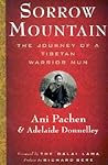Sorrow Mountain: The Journey of a Tibetan Warrior Nun
