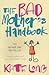 The Bad Mother's Handbook