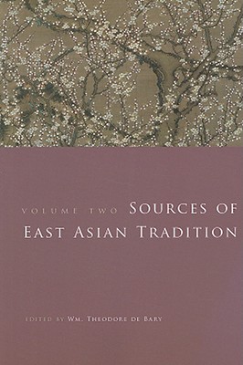 Sources of East Asian Tradition, Vol. 2: The Modern Period (Introduction to Asian Civilizations)