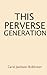 This Perverse Generation