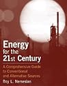 Energy for the 21st Century: A Comprehensive Guide to Conventional and Alternative Sources Energy for the 21st Century: A Comprehensive Guide to Conventional and Alternative Sources