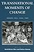 Transnational Moments of Change by Gerd Rainer-Horn