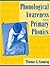 Phonological Awareness and Primary Phonics (Books by Tom Gunning)