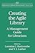 Creating the Agile Library: A Management Guide for Librarians (Libraries Unlimited Library Management Collection)