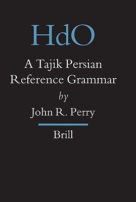 A Tajik Persian Reference Grammar (Handbook of Oriental Studies, 11) (English and Tajik Edition)