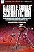 Garrett P. Serviss' Science Fiction: Three Interplanetary Adventures Including the Unnauthorised Sequel to H. G. Wells' War of the Worlds-edison's Conquest of Mars, a Columbus of Space, the Moon Metal