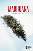 Marijuana: Opposing Viewpoints