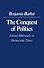 The Conquest of Politics: L...