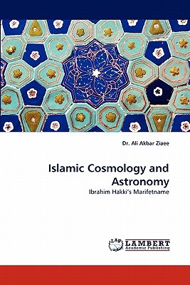 Islamic Cosmology and Astronomy: Ibrahim Hakki's Marifetname