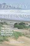 Property and Freedom: Constitution, the Courts and Land-use Regulation (STUDIES IN SOCIAL PHILOSOPHY AND POLICY) Property and Freedom: Constitution, the Courts and Land-use Regulation (STUDIES IN SOCIAL PHILOSOPHY AND POLICY)