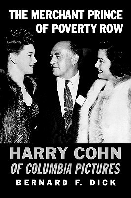 The Merchant Prince of Poverty Row: Harry Cohn of Columbia Pictures (Paperback)