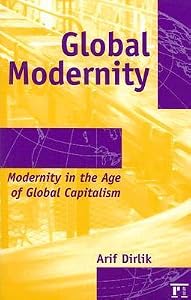 Global Modernity: Modernity in the Age of Global Capitalism