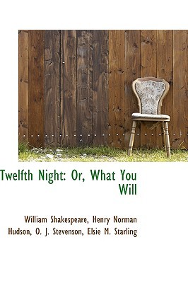 Twelfth Night: Or, What You Will