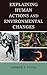 Explaining Human Actions and Environmental Changes