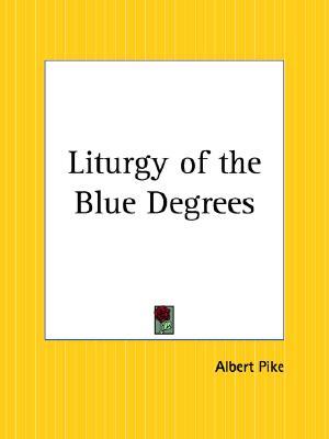 Liturgy of the Blue Degrees (Paperback)