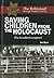 Saving Children from the Holocaust: The Kindertransport (The Holocaust Through Primary Sources)