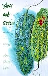 Blues and Greens: A Produce Worker's Journal Blues and Greens: A Produce Worker's Journal