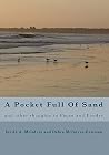 A Pocket Full Of Sand: and other thoughts to Pause and Ponder A Pocket Full Of Sand: and other thoughts to Pause and Ponder
