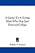A Letter To A Young Man Who Has Just Entered College by William Parsons Atkinson