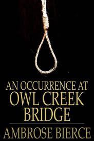 An Occurrence At Owl Creek Bridge