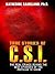 True Stories of C.S.I.: The Real Crimes Behind the Best Episodes of the Popular TV Show (Thorndike Large Print Crime Scene)