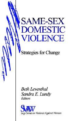 Same-Sex Domestic Violence: Strategies for Change (SAGE Series on Violence against Women)