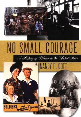 No Small Courage: A History of Women in the United States (Paperback)