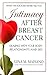 Intimacy After Breast Cancer: Dealing With Your Body, Relationships and Sex