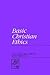Basic Christian Ethics