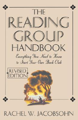 The Reading Group Handbook: Everything You Need to Know, from Choosing Members to Leading Discussions (Paperback)