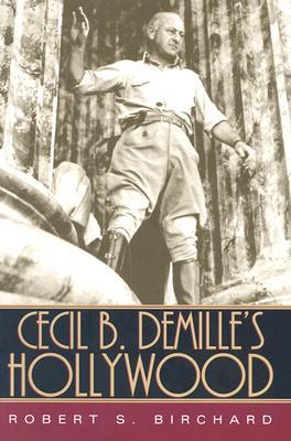 Cecil B. DeMille's Hollywood (Hardcover)