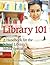 Library 101: A Handbook for the School Library Media Specialist