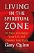 Living in the Spiritual Zone by Gary Quinn