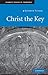 Christ the Key (Current Issues in Theology, Series Number 7)
