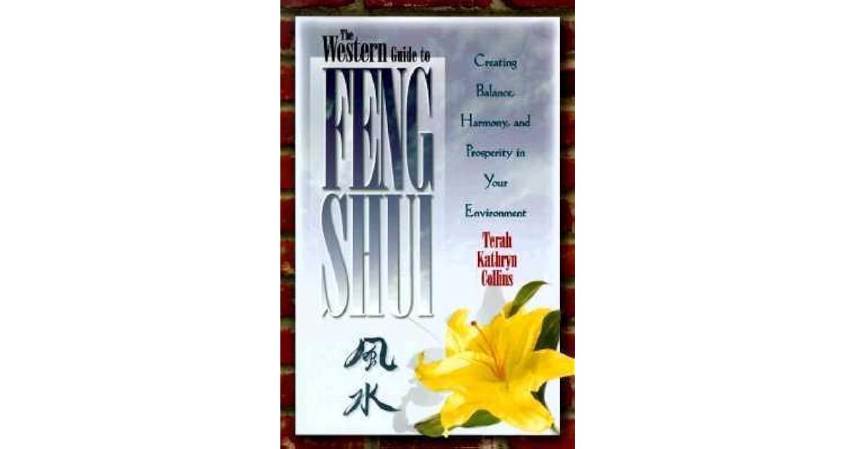 The Western Guide To Feng Shui Creating Balance, Harmony, and