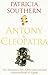 Antony & Cleopatra: The Doomed Love Affair That United Ancient Rome & Egypt