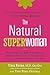 The Natural Superwoman by Uzzi Reiss M. D. OB/GYN The Natural Superwoman by Uzzi Reiss M. D. OB/GYN