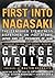 First Into Nagasaki: The Censored Eyewitness Dispatches on Post-Atomic Japan and Its Prisoners of War