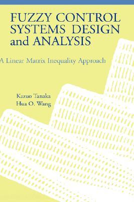 Fuzzy Control Systems Design and Analysis: A Linear Matrix Inequality Approach (Hardcover)