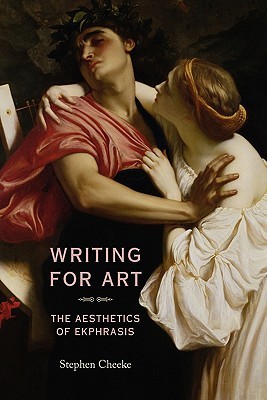 Writing for Art: The aesthetics of ekphrasis (Paperback)