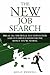 The New Job Search: Break All The Rules. Get Connected. And Get Hired Faster For The Money You're Worth. (Volume 1)